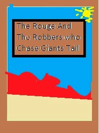 The Rouge And The Robbers Who Chase Giants Tail