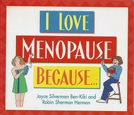 I Love Menopause Because...