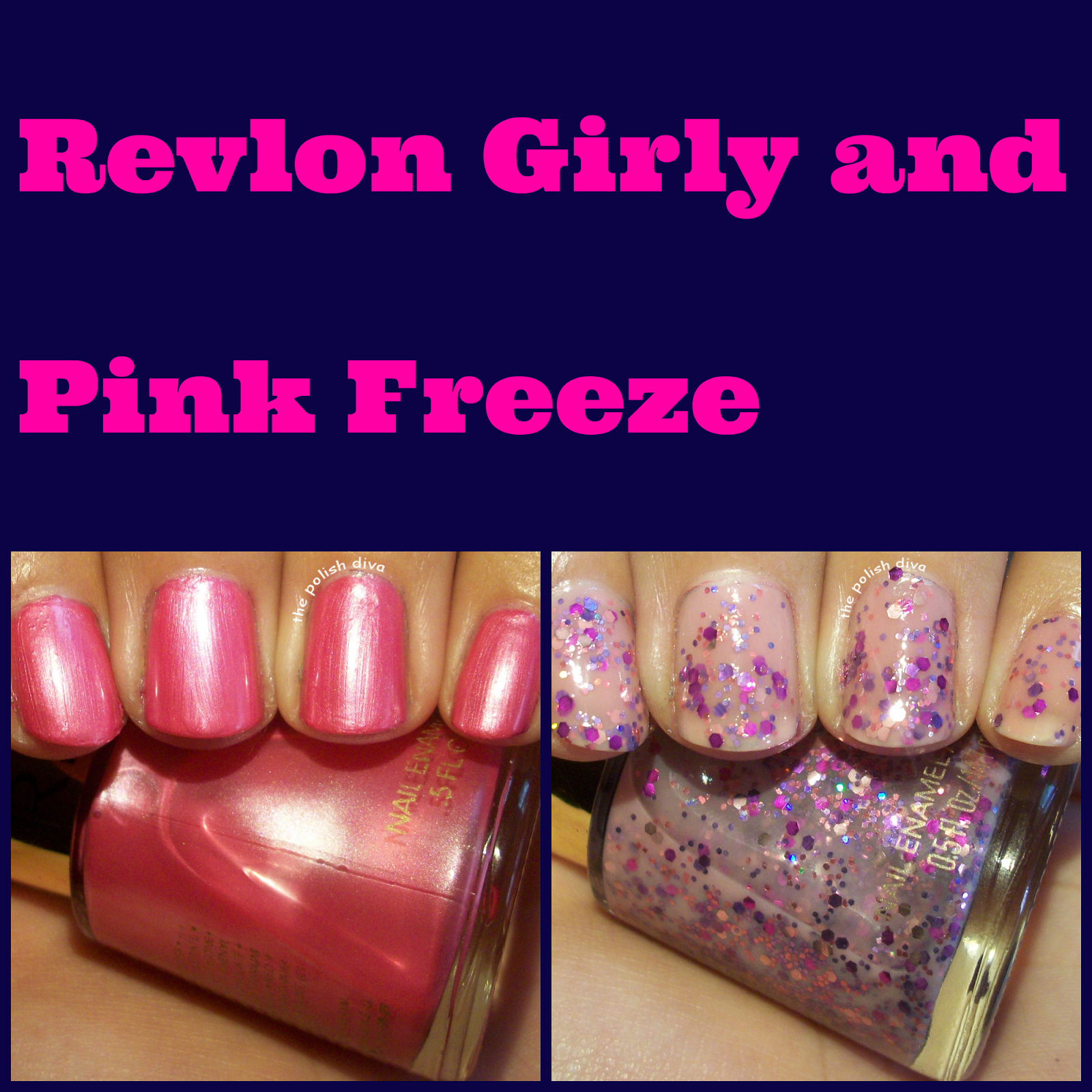 The Polish Diva Revlon Girly and Pink Freeze