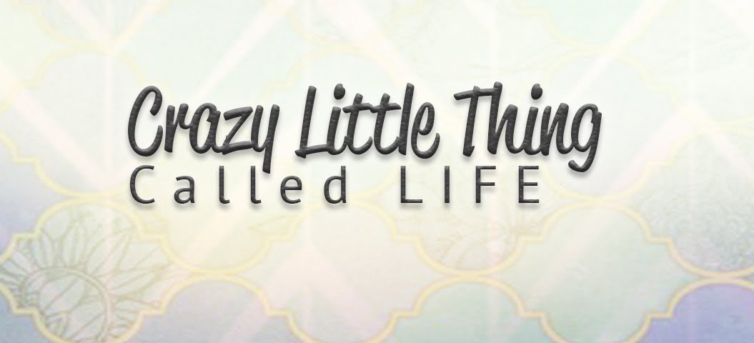Crazy little thing called life