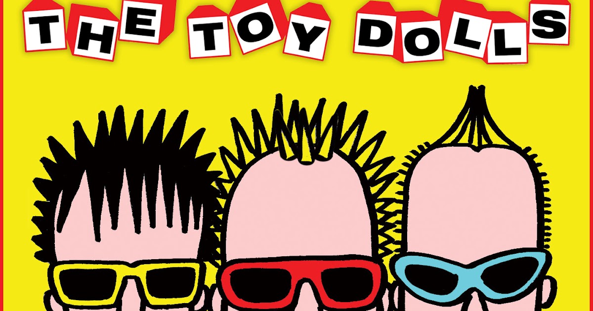 HiSTéRiCaS GrabacioneS The Toy Dolls The album after the last one
