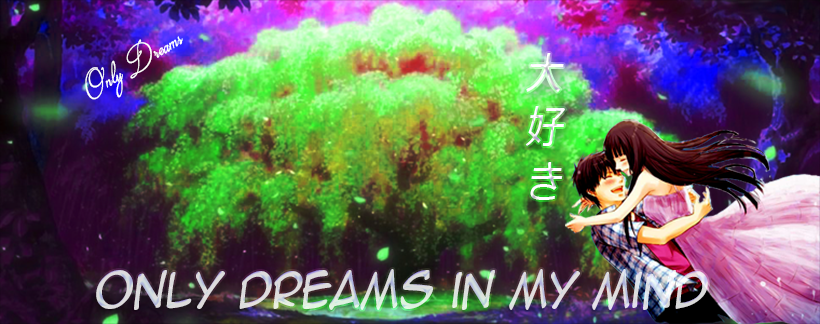Only Dreams In My Mind