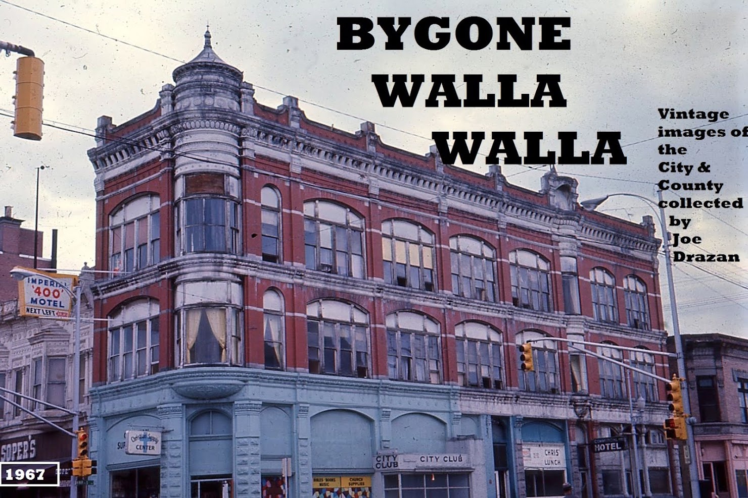 Bygone Walla Walla: vintage images of the City and County, collected by Joe Drazan