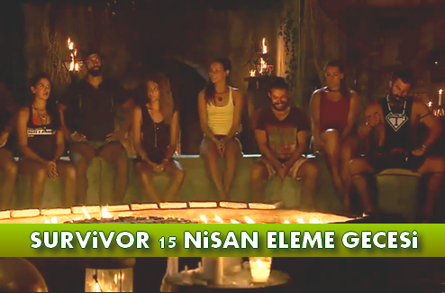 15 Nisan Survivor'dan Kim Elendi 15 Nisan Survivor'dan Kim Elendi