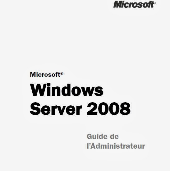 Windows Server 2008 : Guide de l’Administrateur ! Url