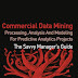 Commercial Data Mining: Processing, Analysis and Modeling for Predictive Analytics Projects (The Savvy Manager's Guides) - Free Ebook Download