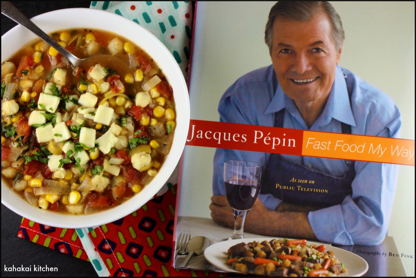 Kahakai Kitchen Jacques Pépin's Corn and Hominy Chowder Quick