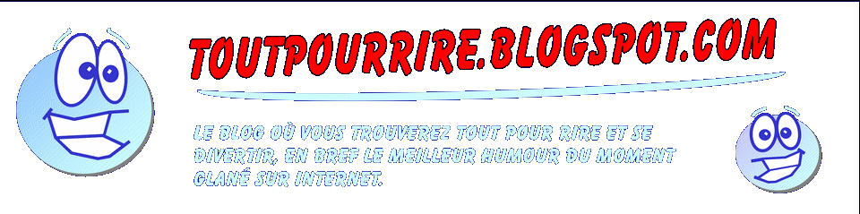 Humour, blagues, videos, tout pour rire.