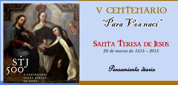 V CENTENARIO DEL NACIMIENTO DE SANTA TERESA DE JESÚS