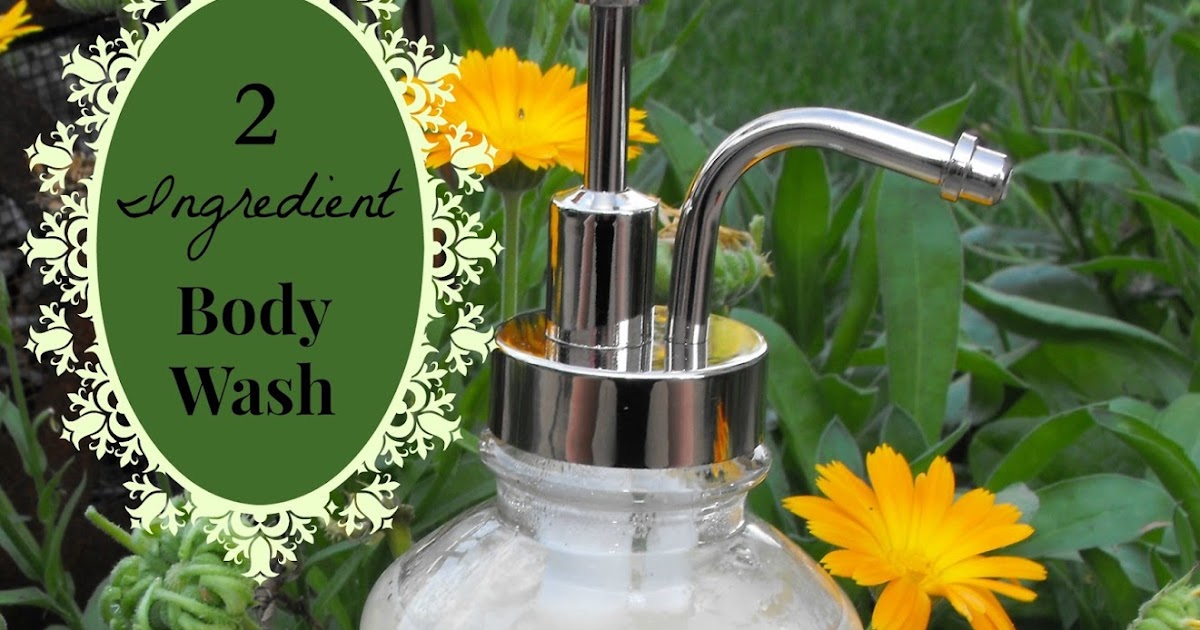 Smile for no reason Make Your Own Body Wash Using 2 Ingredients