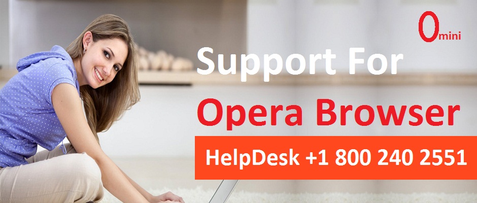 Opera Support Phone Number 1800-240-2551 for Instant Help 