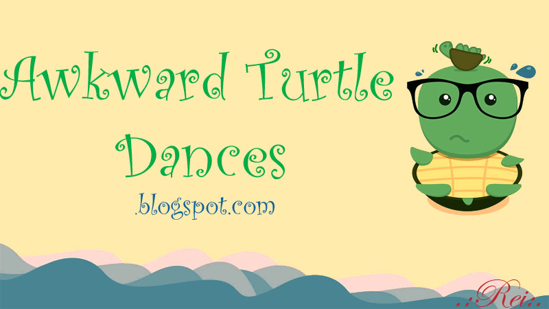 Awkward Turtle Dances