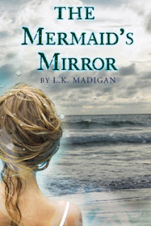 The Mermaid's Mirror by L.K. Madigan The Mermaid's Mirror by L.K. Madigan