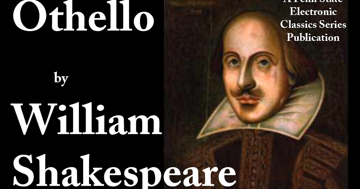 a description of othello tragism according to william shakespeares Othello william shakespeare contents plot overview + calls negative attention to either his race or his age according to some. a description of othello tragism according to william shakespeares Othello william shakespeare contents plot overview + calls negative attention to either his race or his age according to some.