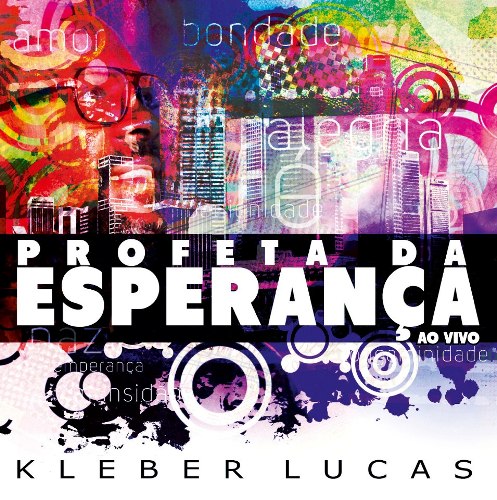 Kleber Lucas – Profeta da Esperança (2012) Baixar CD pecapa Kleber Lucas – Profeta da Esperança (2012)