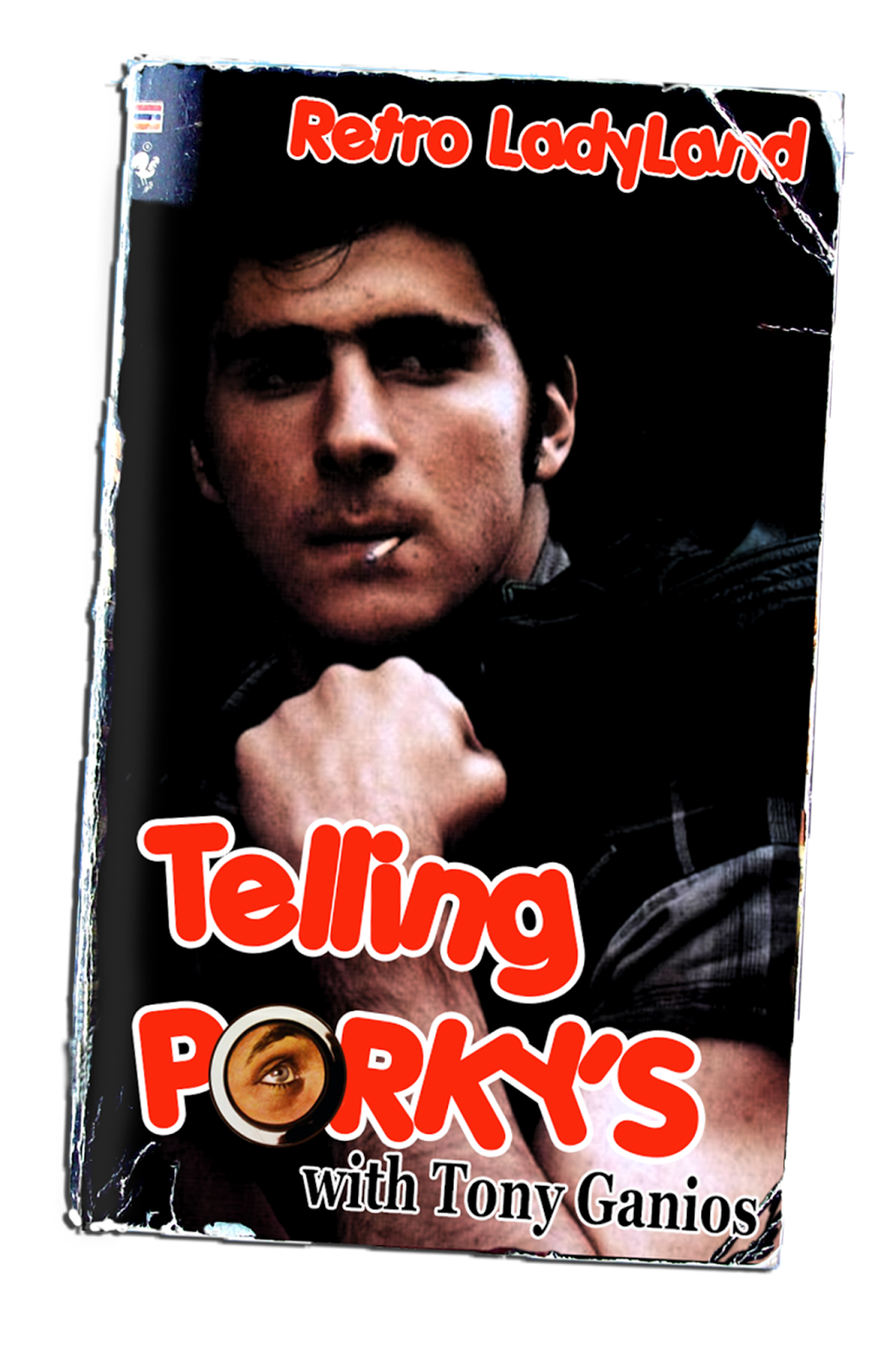Retro LadyLand Telling Porky's... an interview with Tony 'Meat' Ganios