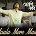 Maula Mere Maula Lyrics - Arshinagar | Dev, Ritika Sen
