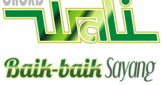 Chord Kunci Gitar Lirik Dan Chord Kunci Gitar Wali Baik Baik Sayang