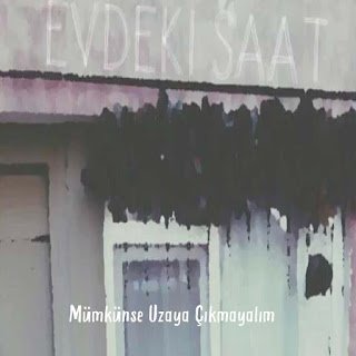 Evdeki Saat - Mümkünse Uzaya Çıkmayalım dinle şarkı sözü