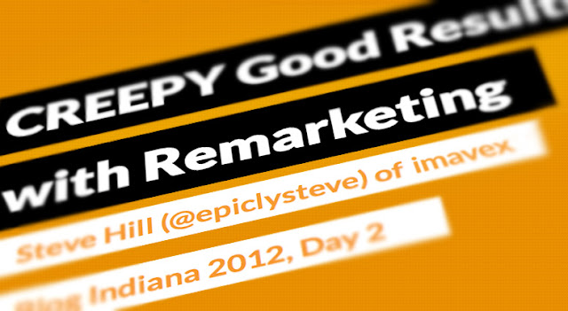 Creepy good Remarketing. Creepy good Remarketing.