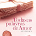 Todas as Palavras de Amor de Ana Casaca | Clube do Livro SIC