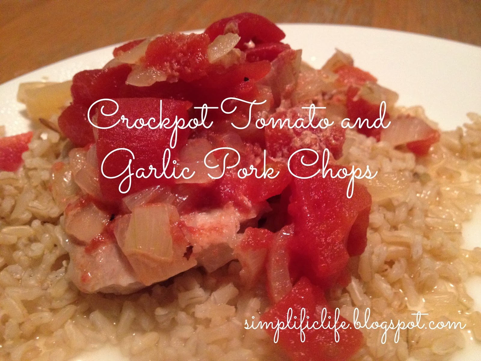 The Simple Life Crockpot Tomato and Garlic Pork Chops