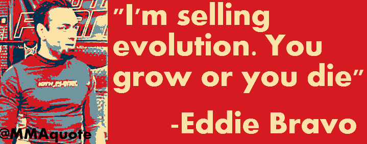 Motivational Quotes with Pictures (many MMA & UFC): Eddie Bravo Quotes