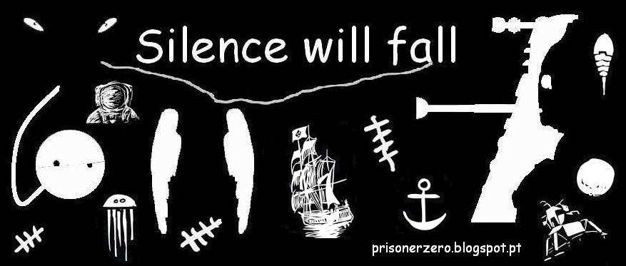 Silence will fall