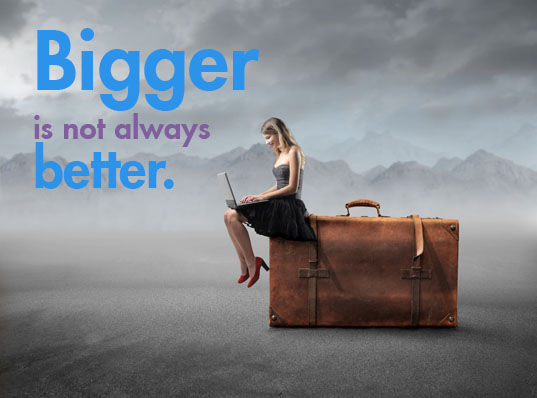 Bigger+is+Not+Always+Better+copy.jpg