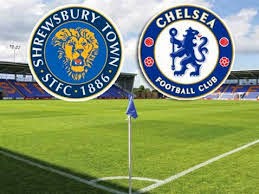 Shrewsbury vs Chelsea Shrewsbury vs Chelsea
