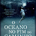 Passatempo Natal Editorial Presença - "O Oceano no Fim do Caminho" e "Odd e os Gigantes de Gelo" de Neil Gaiman