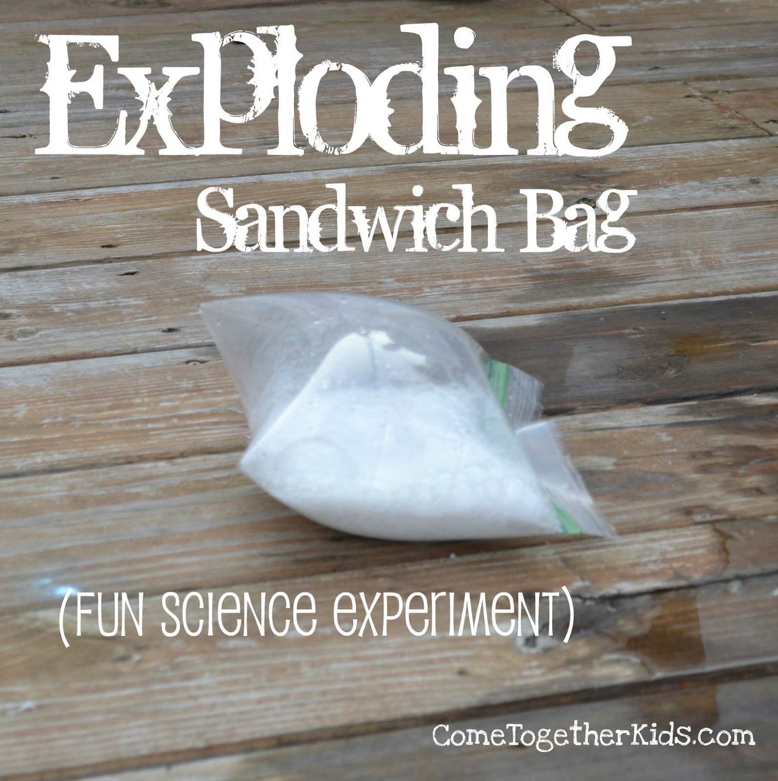 Come Together Kids Exploding Sandwich Bag experiment