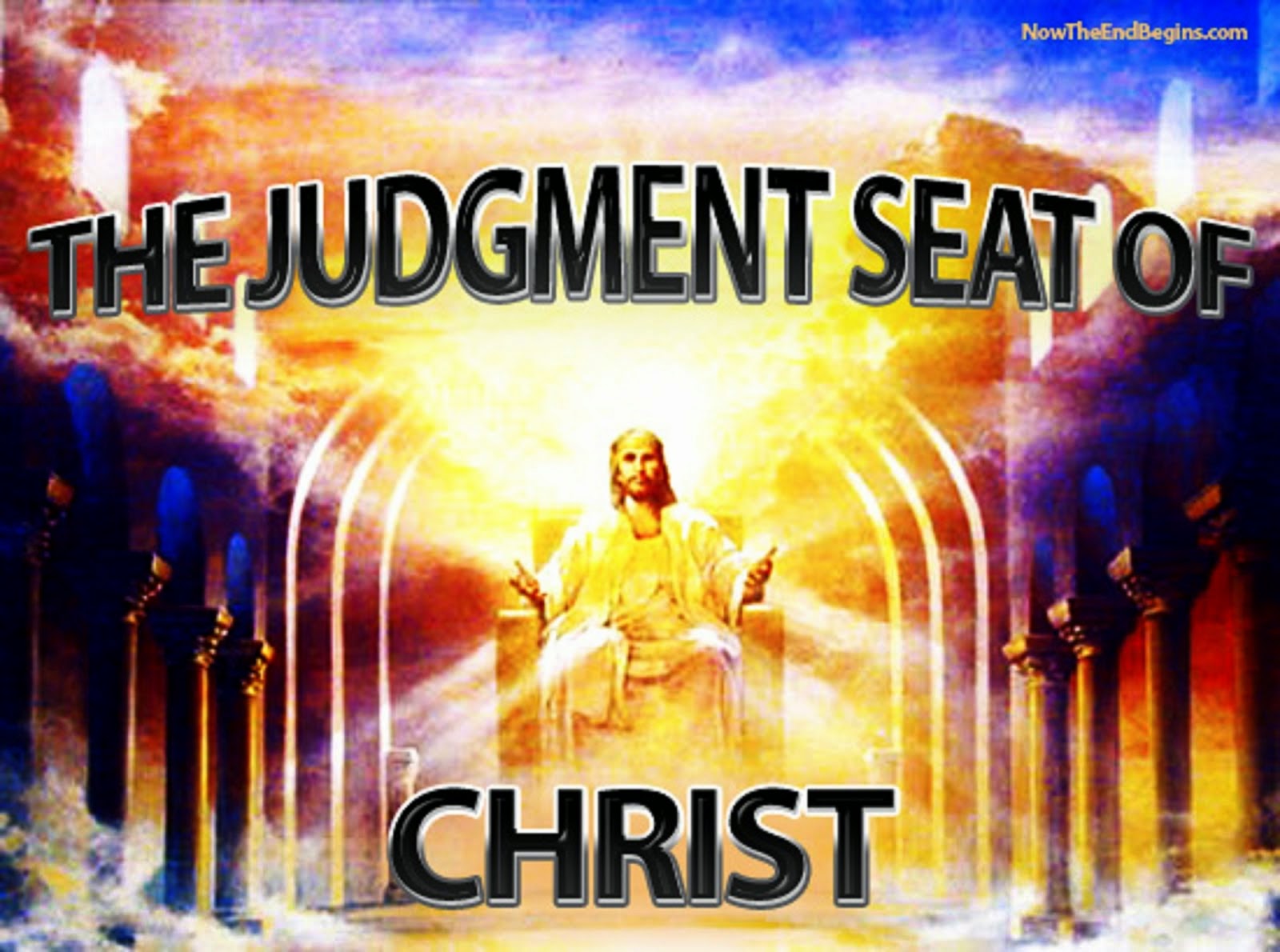 THE JUDGEMENT SEAT OF CHRIST - FOR THE REDEEMED OF THE EARTH