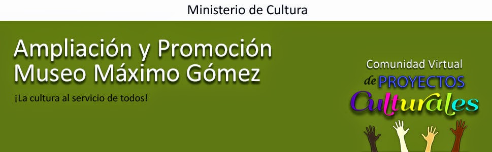 Ampliación y Promoción Museo Máximo Gómez