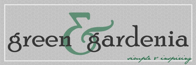 Green & Gardenia: simple & inspiring