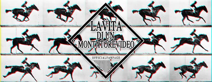 La vita di un montatore video