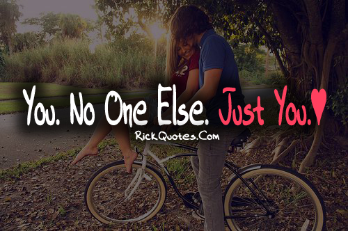 love quotes no one else just you love quotes no one else just you