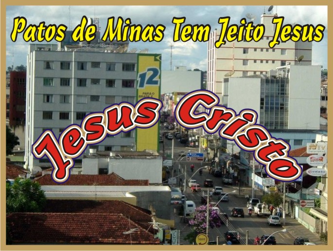 Patos de Minas Tem Jeito Jesus