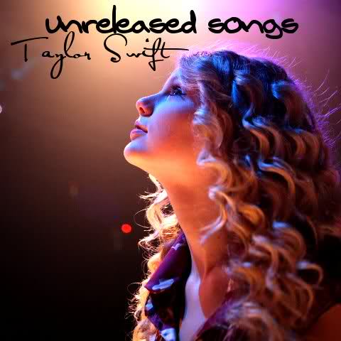 taylor swift unreleased songs felicia rena taylor swift unreleased songs 2011 taylor swift unreleased songs felicia rena taylor swift unreleased songs 2011