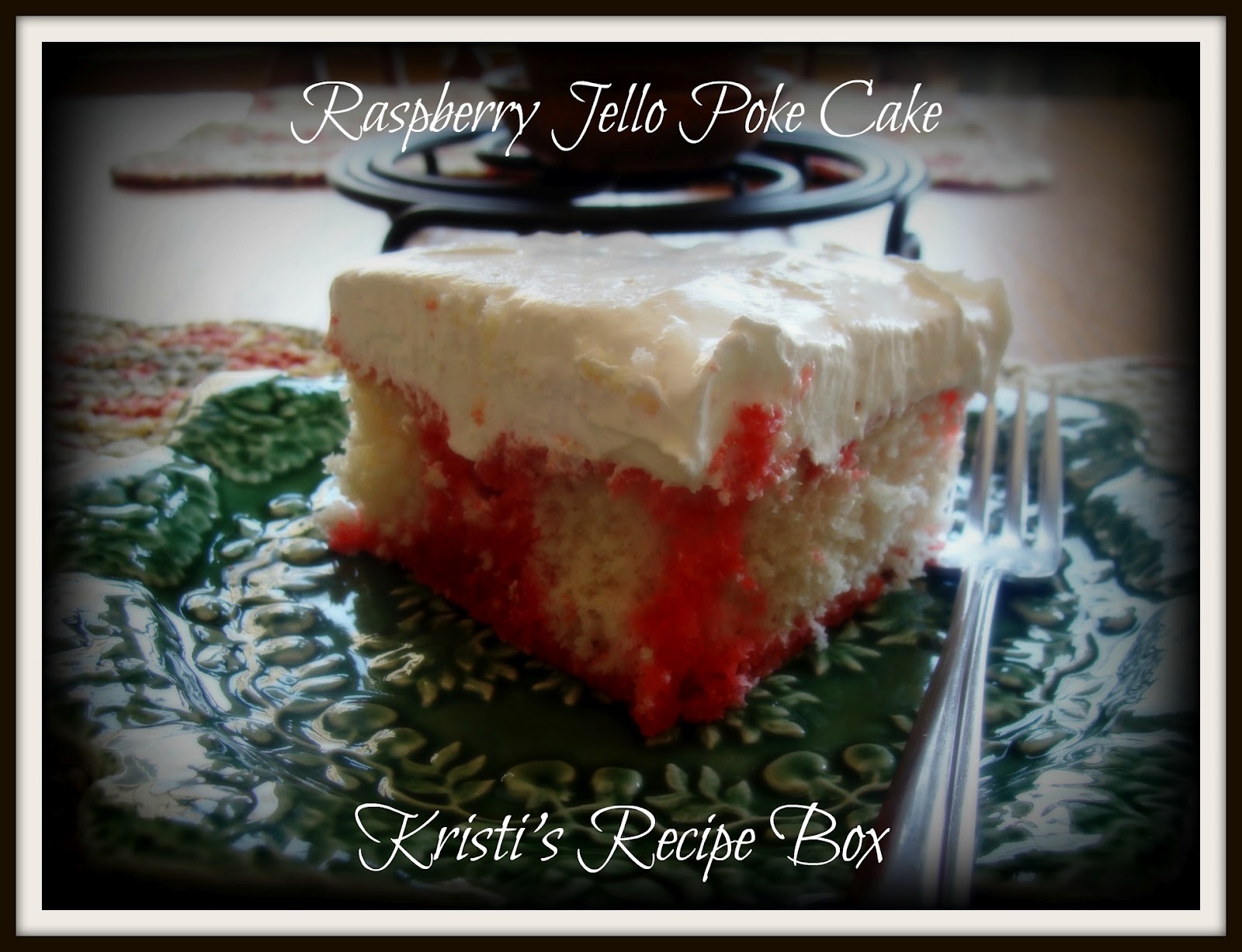 Kristi's Recipe Box Raspberry Jello Poke Cake