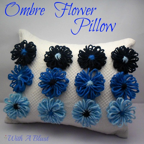 Ombre Flower Pillow - upcycle a plain pillow case within an hour !   #ombre #pillow #crafts #decor #diy #yarncraft #loom #loomknitting via:withablast.blogspot.com