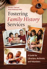 Fostering Family History Services: A Guide for Librarians, Archivists and Volunteers