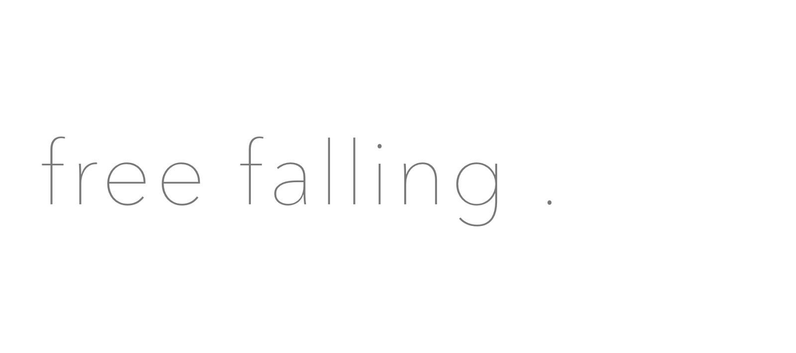 Free Falling.