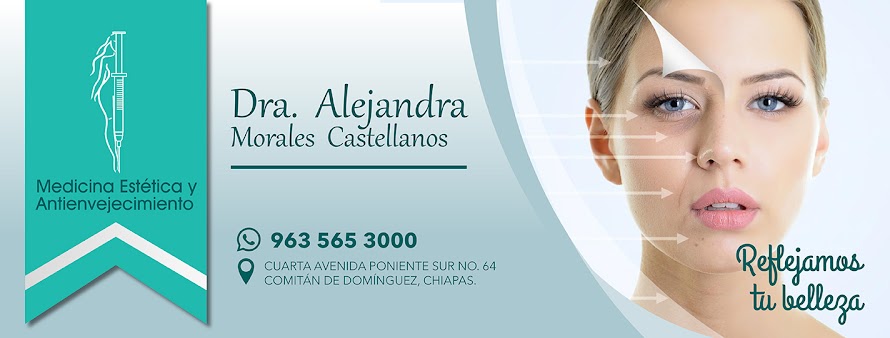 Dra. Alejandra Morales Castellanos, Medicina Estética y Antienvejecimiento