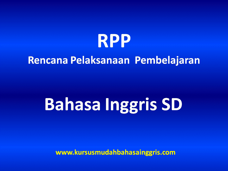 Rpp Bahasa Inggris Sd Berkarakter Untuk Kelas 1 2 3 4 5 Dan 6 Belajar Bahasa Inggris Online Gratis