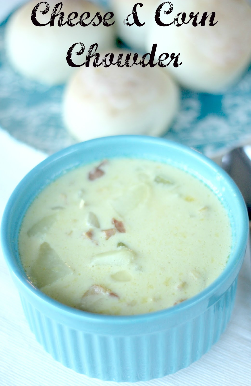 The Unsophisticated Kitchen Cheese & Corn Chowder