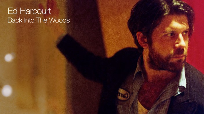 Ed Harcourt - Back Into The Woods (2013)
