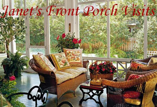 Janet's Front Porch Visits