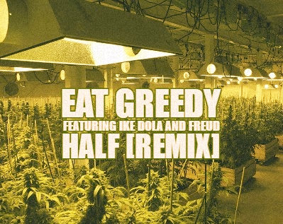 Eat Greedy featuring Ike Dola and Freud - "Half (DJ Hardnox Remix)" (Pt. II)