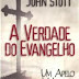 A Verdade do Evangelho - John Stott
